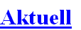 Aktuell